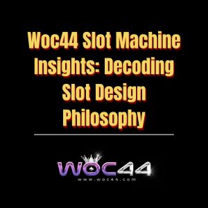 Woc44 Slot Machine Insights Decoding Slot Design Philosophy - Logo - woc444
